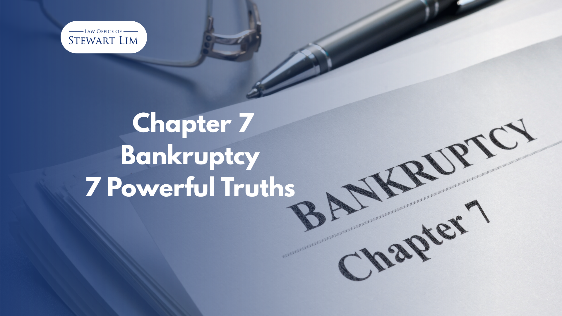 Chapter 7 Bankruptcy: 7 Powerful Truths