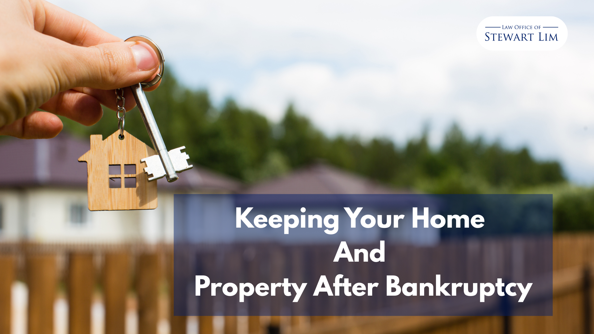 Keeping Your Home And Property After Bankruptcy