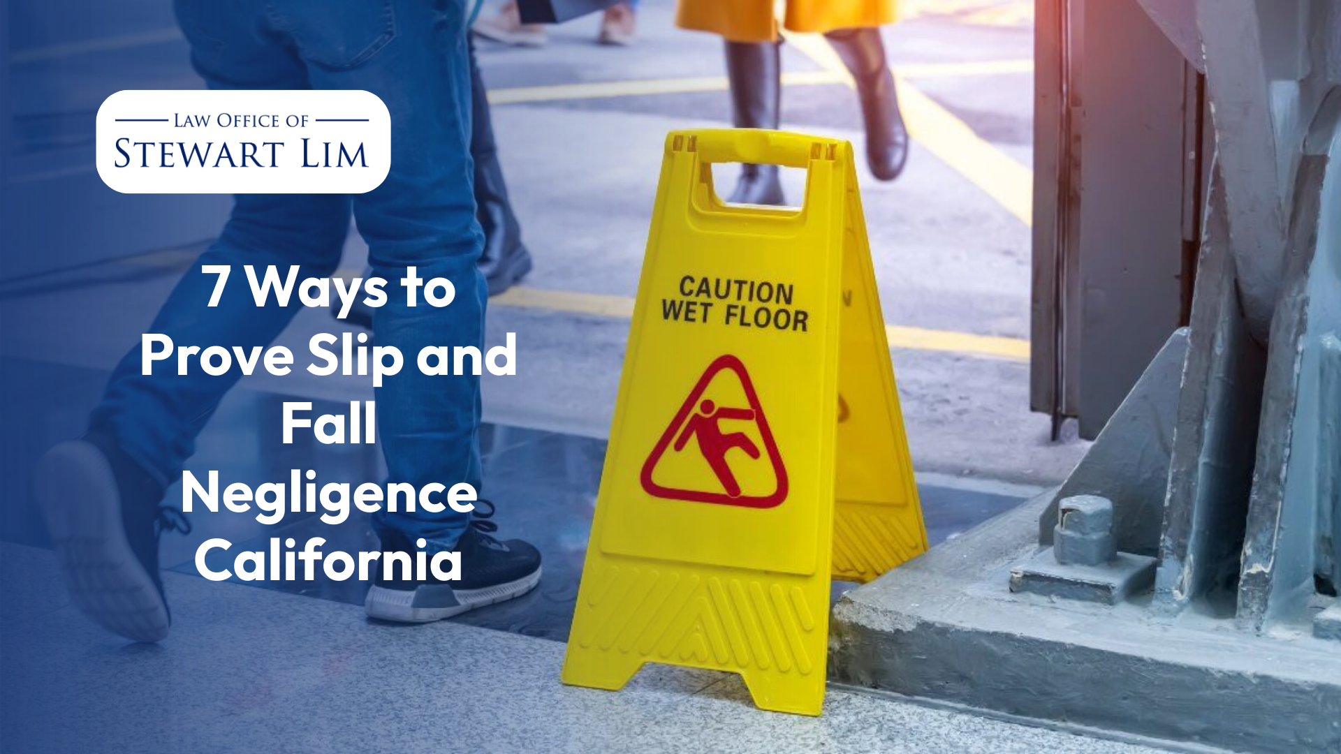 7 Ways to Prove Slip and Fall Negligence California